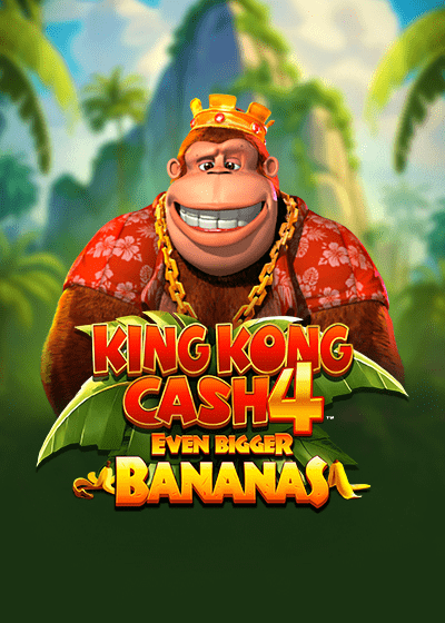 King Kong Cash Even Bigger Bananas 4