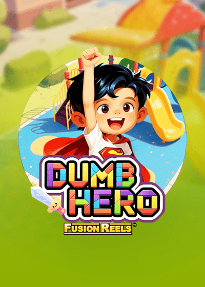 Dumb Hero Fusion Reels