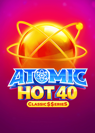 Atomic Hot 40:Classic$erieS