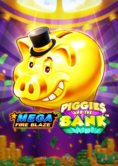 Mega Fire Blaze: Piggies and the Bank