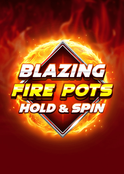 Blazing Fire Pots Hold & Spin