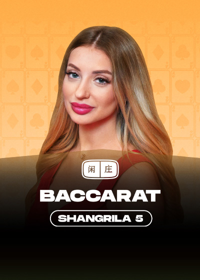 Shangrila Baccarat 5